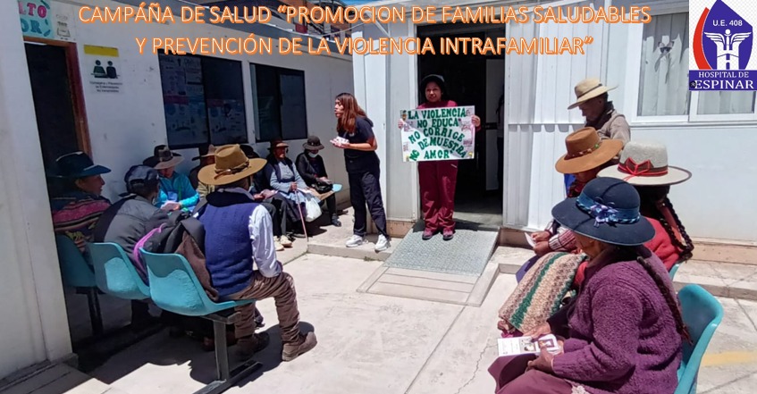 HOSPITAL DE ESPINAR DESARROLLÓ CON ÉXITO LA CAMPAÑA DE SALUD: “PROMOCIÓN DE FAMILIAS SALUDABLES Y PREVENCIÓN DE LA VIOLENCIA INTRAFAMILIAR”